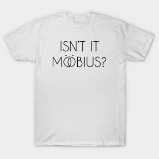 Isn't It Mobius? Black T-Shirt